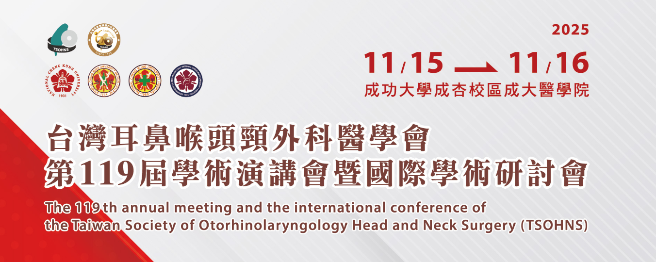 The 119th annual meeting and the international conference of the Taiwan Society of Otorhinolaryngology Head and Neck Surgery (TSOHNS)
